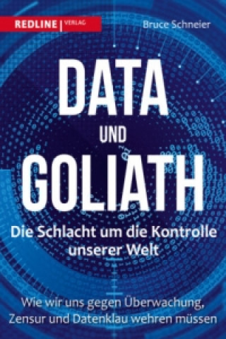 Carte Data und Goliath - Die Schlacht um die Kontrolle unserer Welt Bruce Schneier