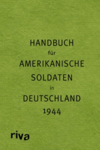 Книга Handbuch für amerikanische Soldaten in Deutschland 1944 - Pocket Guide to Germany Sven Felix Kellerhoff