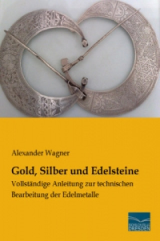 Książka Gold, Silber und Edelsteine Alexander Wagner