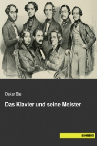 Kniha Das Klavier und seine Meister Oskar Bie