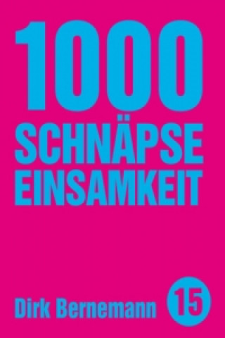 Kniha 1000 Schnäpse Einsamkeit Dirk Bernemann