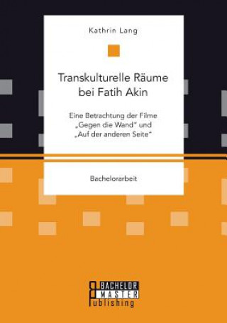 Book Transkulturelle Raume bei Fatih Akin Kathrin Lang