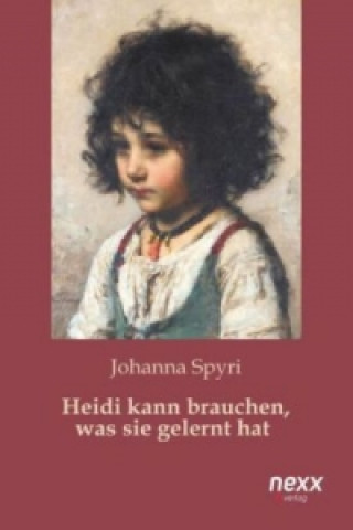 Kniha Heidi kann brauchen, was sie gelernt hat Johanna Spyri