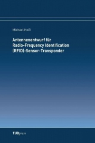 Kniha Antennenentwurf für Radio-Frequency Identification (RFID)-Sensor-Transponder Michael Heiß