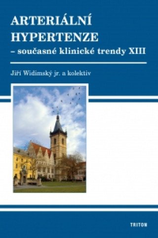 Könyv Arteriální hypertenze XIII. Jiří Widimský