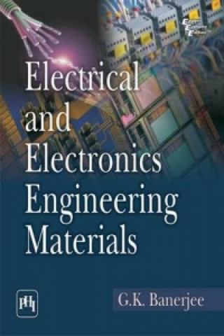 Kniha Electrical and Electronics Engineering Materials G K Banerjee