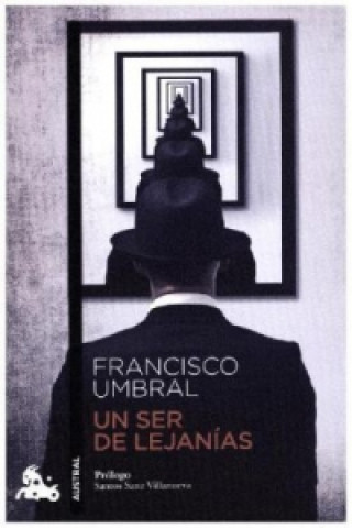 Kniha Un ser de lejanías Francisco Umbral