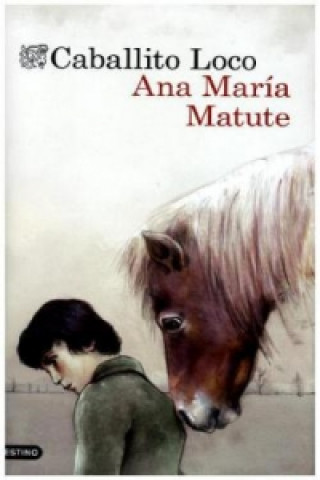 Книга Caballito loco Ana María Matute