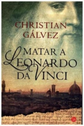 Book Matar a Leonardo da Vinci Christian Gálvez
