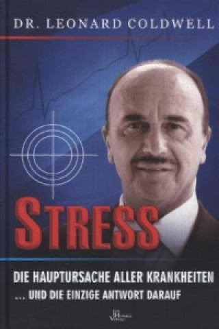 Könyv Stress - die Hauptursache aller Krankheiten Leonard Coldwell