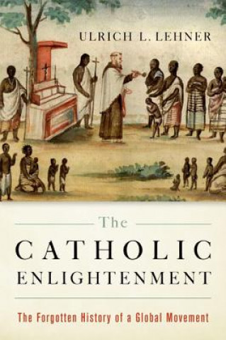 Könyv Catholic Enlightenment Ulrich L Lehner