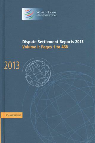 Книга Dispute Settlement Reports 2013: Volume 1, Pages 1-468 World Trade Organization