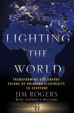 Kniha Lighting the World Jim Rogers