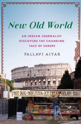 Książka New Old World Pallavi Aiyar