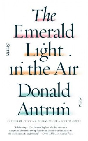 Könyv The Emerald Light in the Air Donald Antrim