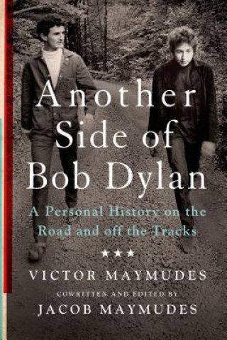 Kniha ANOTHER SIDE OF BOB DYLAN Victor Maymudes