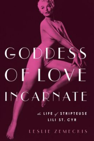 Könyv Goddess Of Love Incarnate Leslie Zemeckis