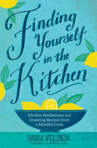Boek Finding Yourself in the Kitchen Dana Velden