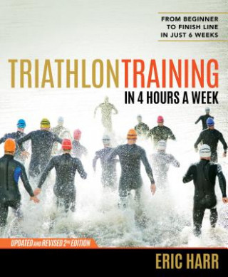 Könyv Triathlon Training in 4 Hours a Week Eric Harr