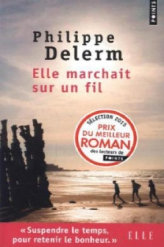 Könyv Elle marchait sur un fil Philippe Delerm