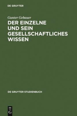 Könyv Einzelne und sein gesellschaftliches Wissen Gunter Gebauer