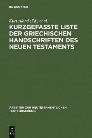 Kniha Kurzgefasste Liste Der Griechischen Handschriften Des Neuen Testaments Kurt Aland
