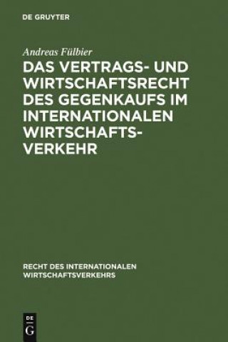 Książka Vertrags- und Wirtschaftsrecht des Gegenkaufs im internationalen Wirtschaftsverkehr Andreas Fulbier