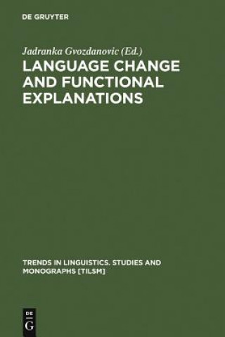 Kniha Language Change and Functional Explanations Jadranka Gvozdanovic