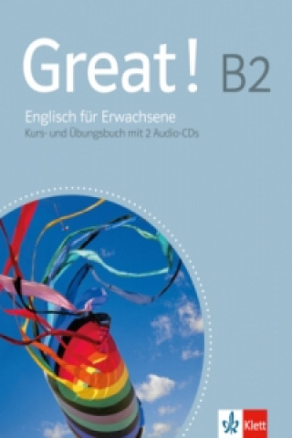 Carte Great! B2 - Kurs- und Arbeitsbuch, m. 2 Audio-CDs 