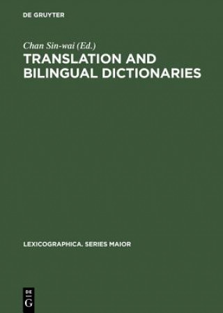 Kniha Translation and Bilingual Dictionaries Chan Sin-Wai
