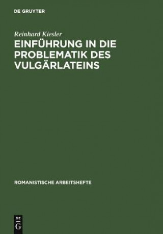 Carte Einfuhrung in Die Problematik Des Vulgarlateins Reinhard Kiesler