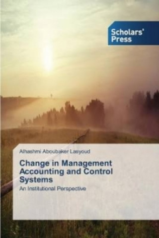 Knjiga Change in Management Accounting and Control Systems Aboubaker Lasyoud Alhashmi