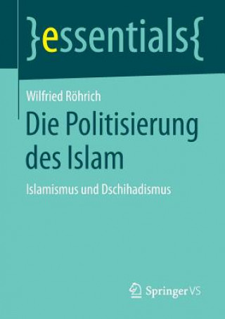 Kniha Die Politisierung Des Islam Wilfried Röhrich