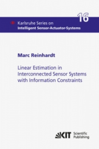 Knjiga Linear Estimation in Interconnected Sensor Systems with Information Constraints Marc Reinhardt