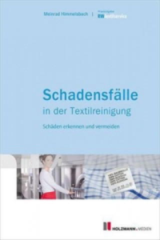 Buch Schadensfälle in der Textilreinigung Meinrad Himmelsbach