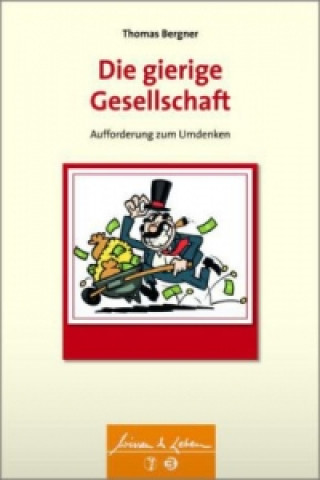 Carte Die gierige Gesellschaft Thomas Bergner