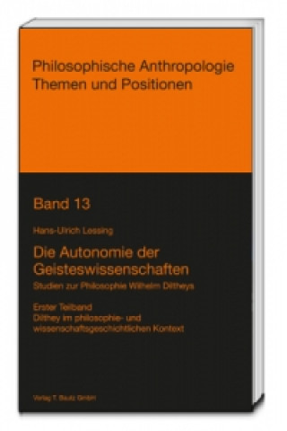 Knjiga Die Autonomie der Geisteswissenschaften Hans-Ulrich Lessing