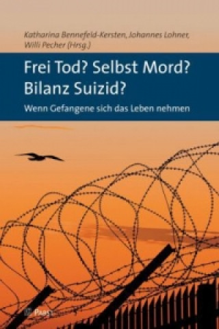Kniha Frei Tod? Selbst Mord? Bilanz Suizid? Katharina Bennefeld-Kersten