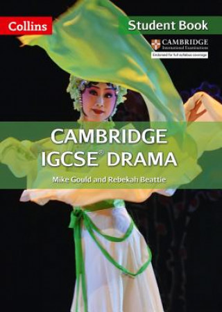 Könyv Cambridge IGCSE (TM) Drama Student's Book Mike Gould