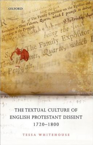 Kniha Textual Culture of English Protestant Dissent 1720-1800 Tessa Whitehouse