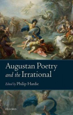 Kniha Augustan Poetry and the Irrational Philip Hardie