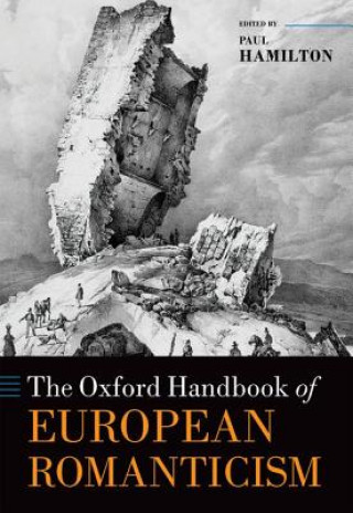 Carte Oxford Handbook of European Romanticism Paul Hamilton