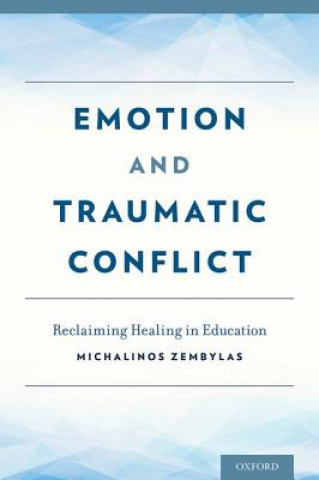 Kniha Emotion and Traumatic Conflict Michalinos Zembylas