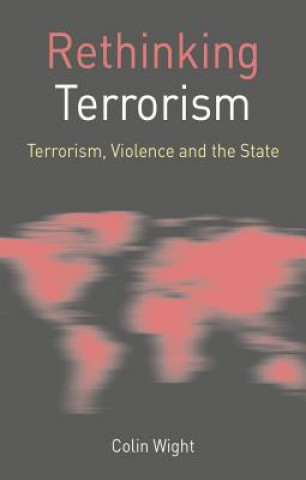 Kniha Rethinking Terrorism Colin Wight