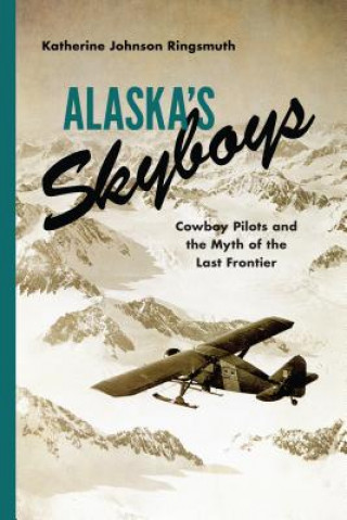 Book Alaska's Skyboys Katherine Johnson Ringsmuth