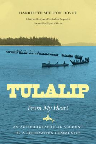 Книга Tulalip, From My Heart Harriette Shelton Dover