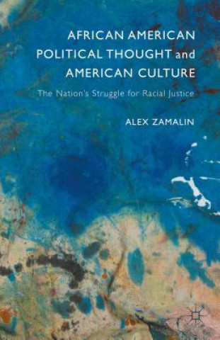 Carte African American Political Thought and American Culture Alex Zamalin