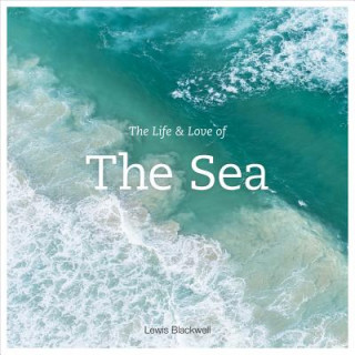 Könyv Life and Love of the Sea Lewis Blackwell