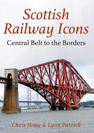 Kniha Scottish Railway Icons: Central Belt to the Borders Chris Hogg