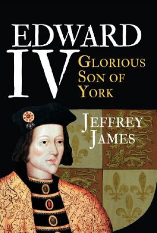 Książka Edward IV Jeffrey James